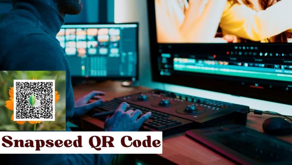 Snapseed QR Code: Complete Guide to Presets, Photo Editing, Creation and Trends (2026) snapseed qr code