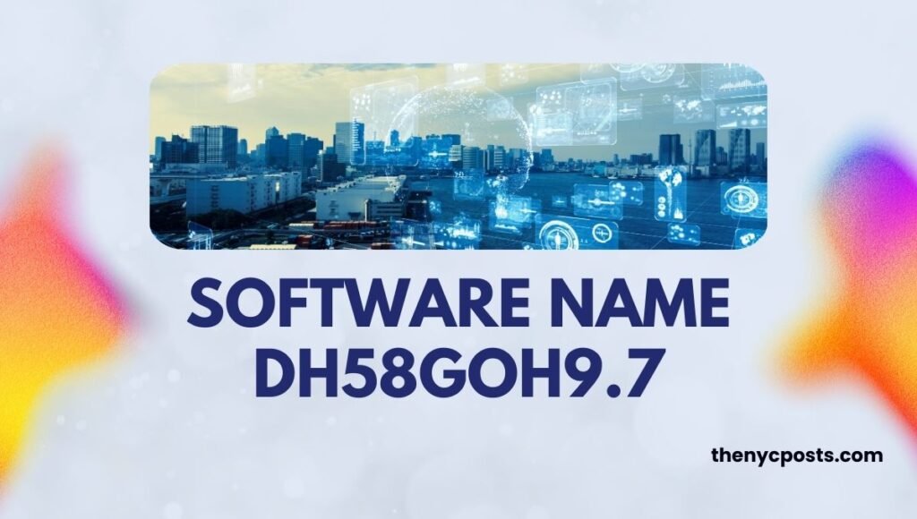 software name Dh58goh9.7